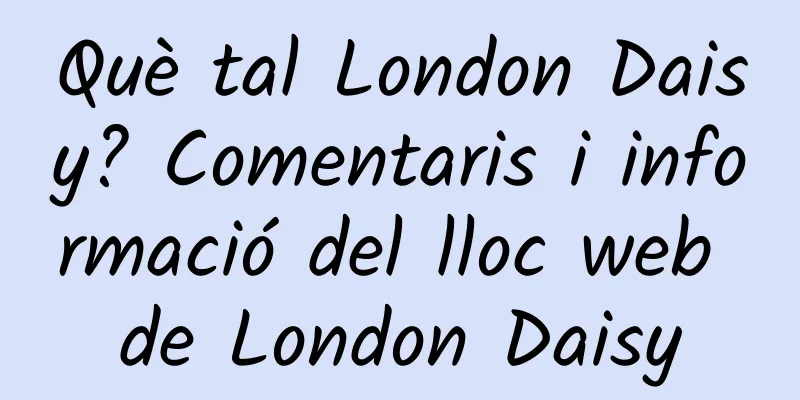 Què tal London Daisy? Comentaris i informació del lloc web de London Daisy