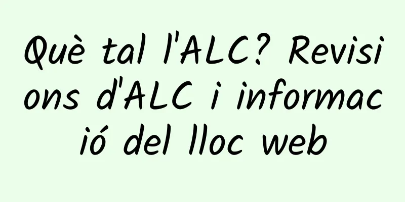 Què tal l'ALC? Revisions d'ALC i informació del lloc web