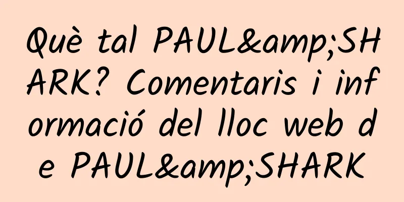 Què tal PAUL&SHARK? Comentaris i informació del lloc web de PAUL&SHARK