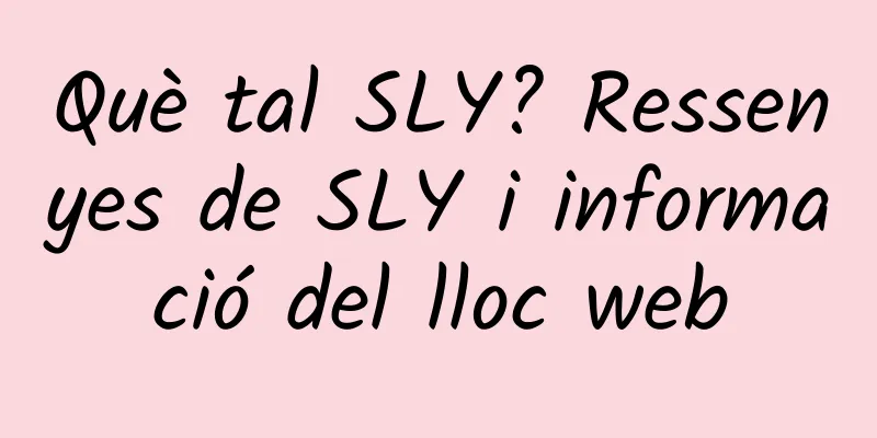 Què tal SLY? Ressenyes de SLY i informació del lloc web
