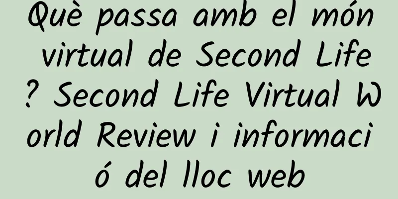 Què passa amb el món virtual de Second Life? Second Life Virtual World Review i informació del lloc web