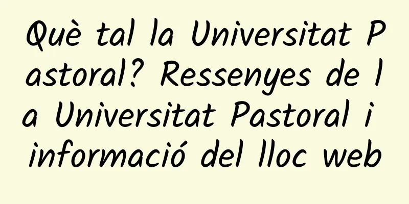 Què tal la Universitat Pastoral? Ressenyes de la Universitat Pastoral i informació del lloc web
