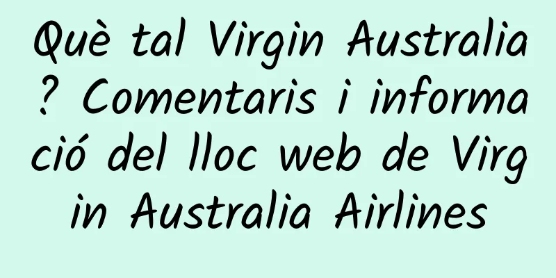 Què tal Virgin Australia? Comentaris i informació del lloc web de Virgin Australia Airlines