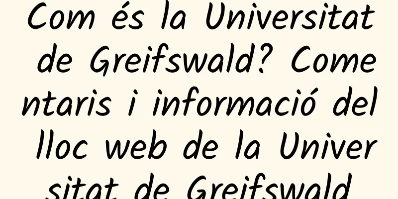 Com és la Universitat de Greifswald? Comentaris i informació del lloc web de la Universitat de Greifswald