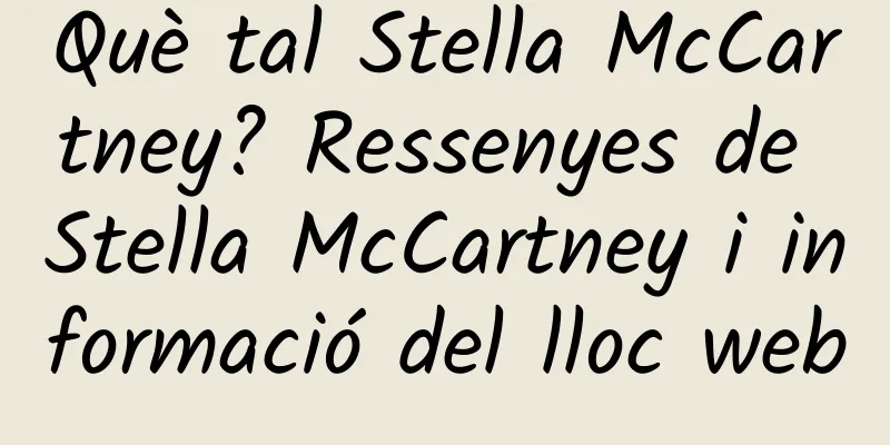 Què tal Stella McCartney? Ressenyes de Stella McCartney i informació del lloc web