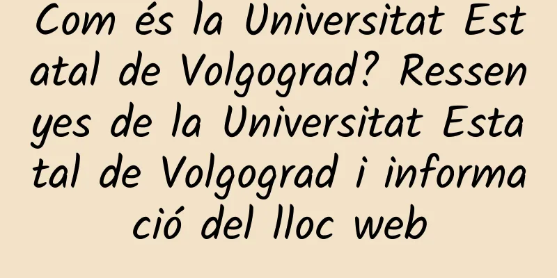 Com és la Universitat Estatal de Volgograd? Ressenyes de la Universitat Estatal de Volgograd i informació del lloc web