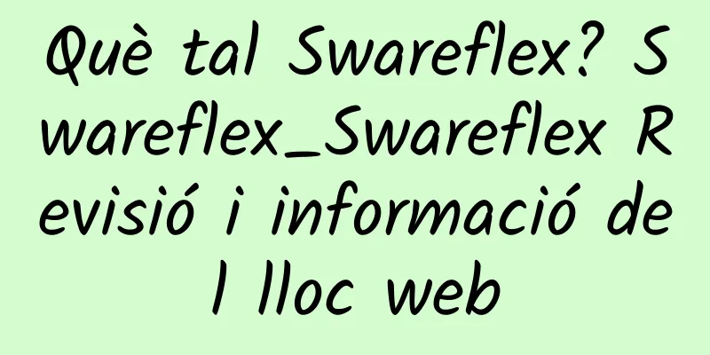 Què tal Swareflex? Swareflex_Swareflex Revisió i informació del lloc web