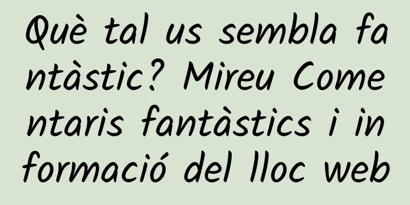 Què tal us sembla fantàstic? Mireu Comentaris fantàstics i informació del lloc web