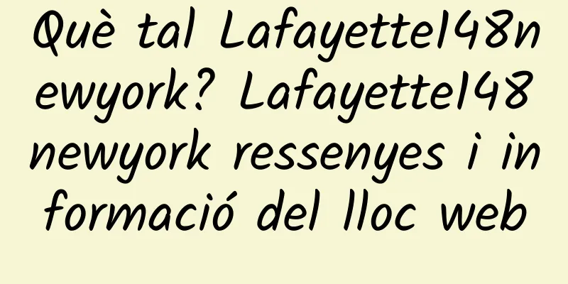 Què tal Lafayette148newyork? Lafayette148newyork ressenyes i informació del lloc web