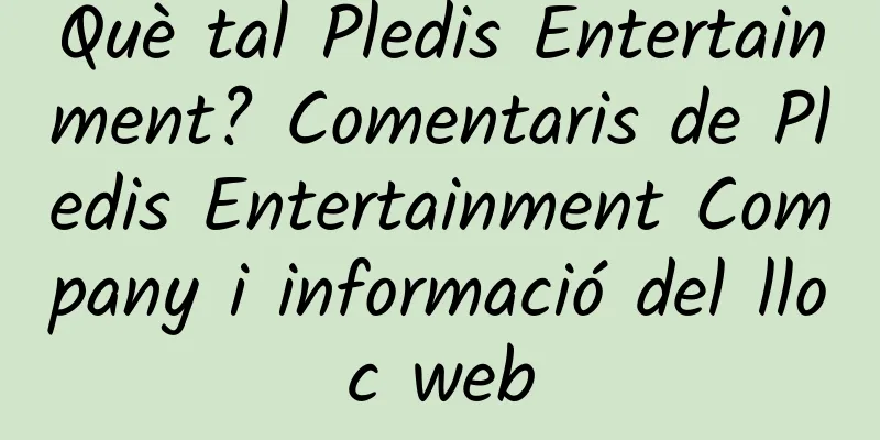 Què tal Pledis Entertainment? Comentaris de Pledis Entertainment Company i informació del lloc web