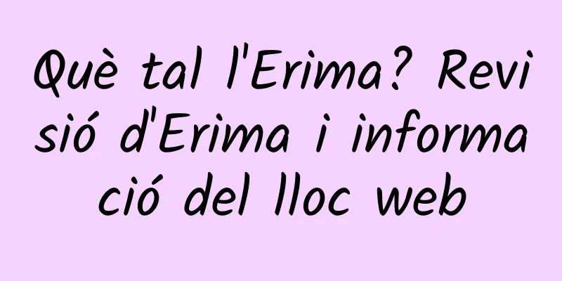 Què tal l'Erima? Revisió d'Erima i informació del lloc web