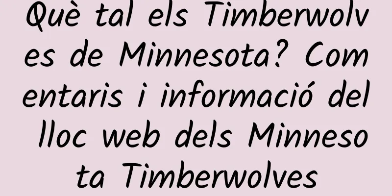 Què tal els Timberwolves de Minnesota? Comentaris i informació del lloc web dels Minnesota Timberwolves