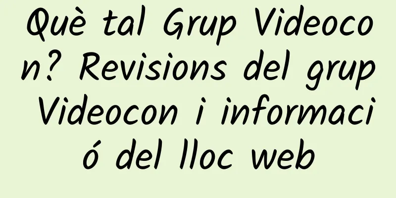 Què tal Grup Videocon? Revisions del grup Videocon i informació del lloc web